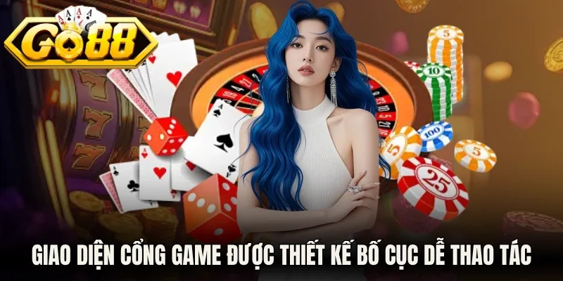 Giao diện cổng game được thiết kế bố cục dễ thao tác